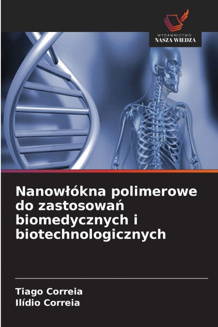 Nanowłókna polimerowe do zastosowań biomedycznych i biotechnologicznych