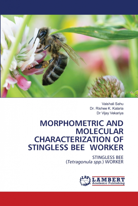 MORPHOMETRIC AND MOLECULAR CHARACTERIZATION OF STINGLESS BEE WORKER