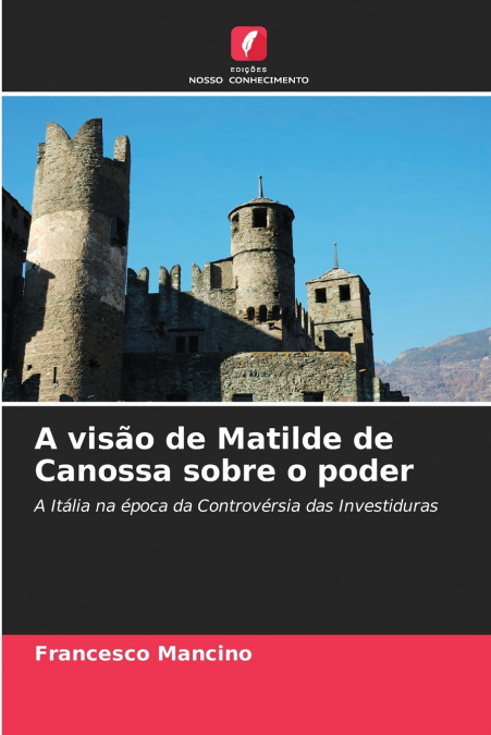 A visão de Matilde de Canossa sobre o poder