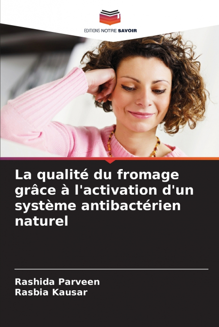La qualité du fromage grâce à l’activation d’un système antibactérien naturel