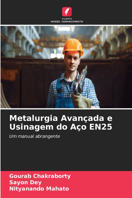 Metalurgia Avançada e Usinagem do Aço EN25