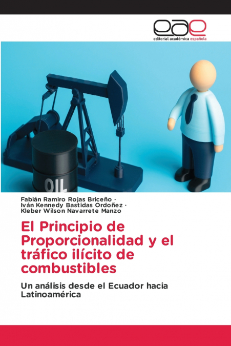 El Principio de Proporcionalidad y el tráfico ilícito de combustibles