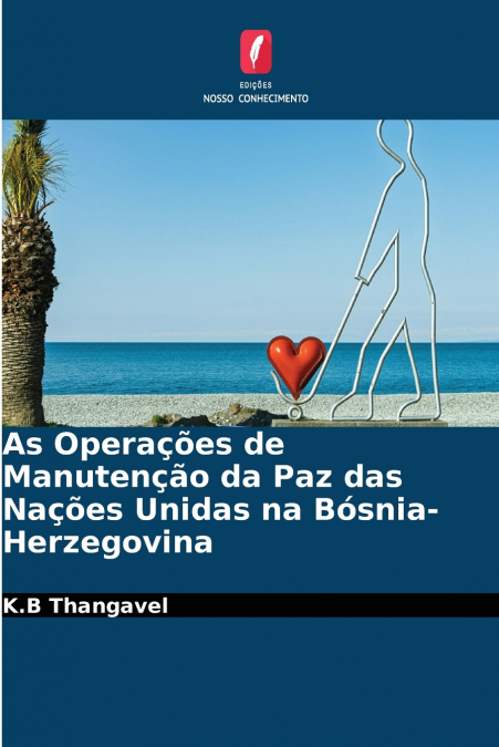 As Operações de Manutenção da Paz das Nações Unidas na Bósnia-Herzegovina