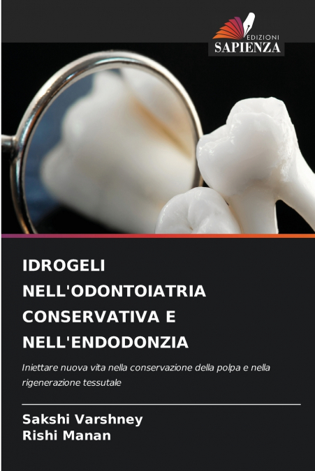 IDROGELI NELL’ODONTOIATRIA CONSERVATIVA E NELL’ENDODONZIA