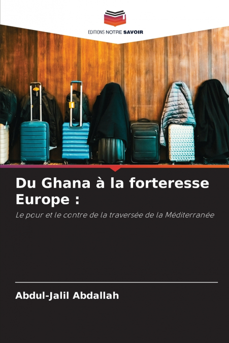 Du Ghana à la forteresse Europe