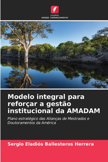 Modelo integral para reforçar a gestão institucional da AMADAM
