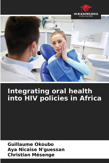 Integrating oral health into HIV policies in Africa