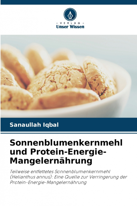 Sonnenblumenkernmehl und Protein-Energie-Mangelernährung