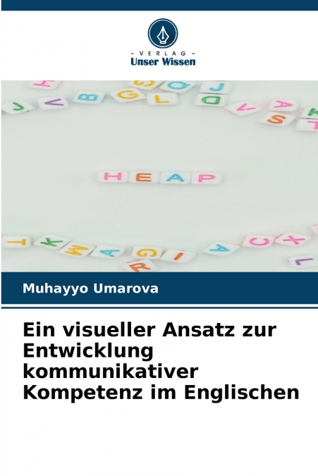Ein visueller Ansatz zur Entwicklung kommunikativer Kompetenz im Englischen