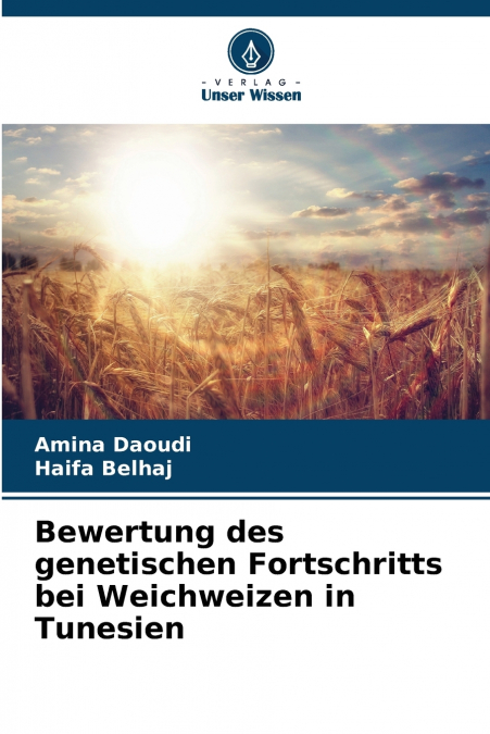 Bewertung des genetischen Fortschritts bei Weichweizen in Tunesien