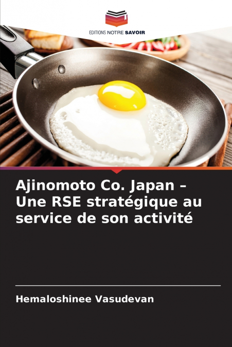 Ajinomoto Co. Japan - Une RSE stratégique au service de son activité