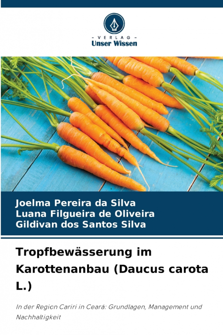 Tropfbewässerung im Karottenanbau (Daucus carota L.)