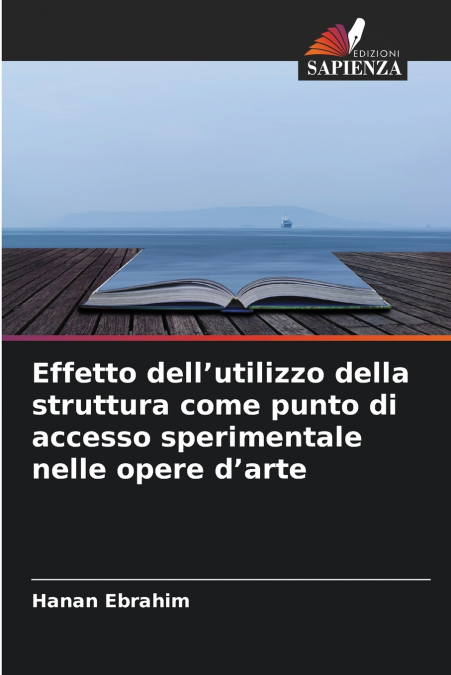 Effetto dell’utilizzo della struttura come punto di accesso sperimentale nelle opere d’arte