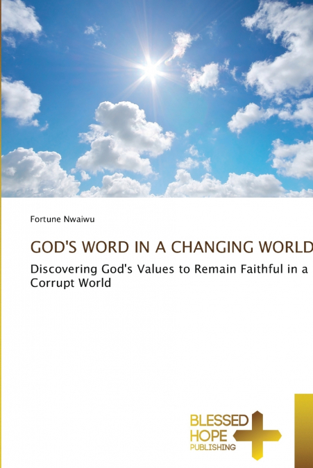 GOD’S WORD IN A CHANGING WORLD