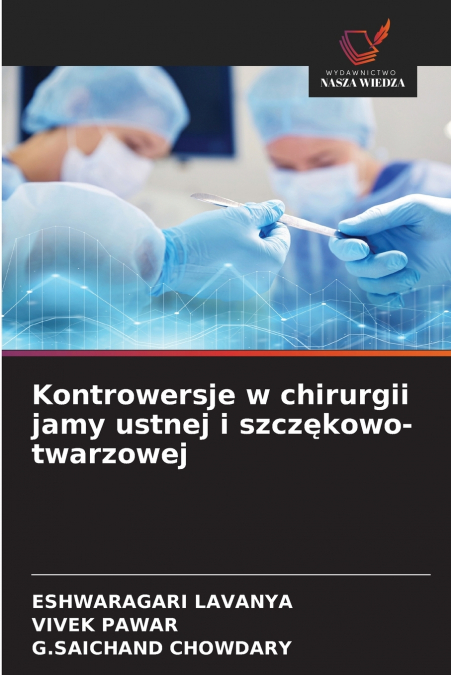 Kontrowersje w chirurgii jamy ustnej i szczękowo-twarzowej