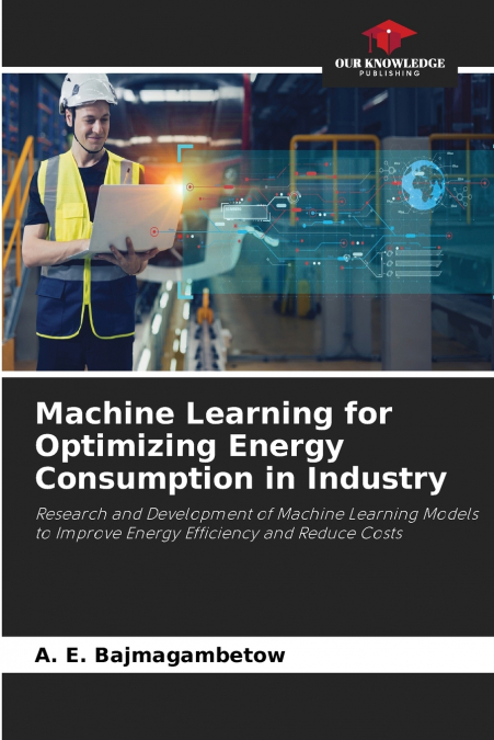 Machine Learning for Optimizing Energy Consumption in Industry