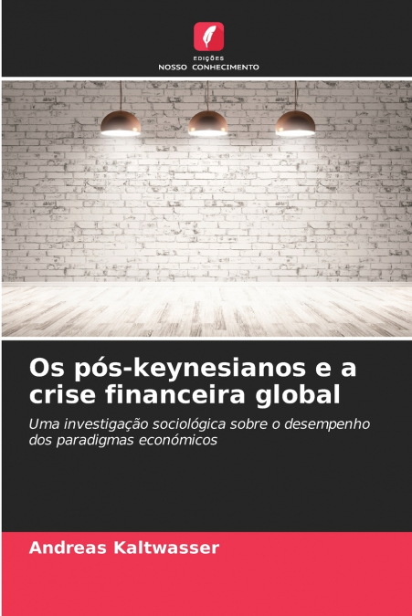 Os pós-keynesianos e a crise financeira global