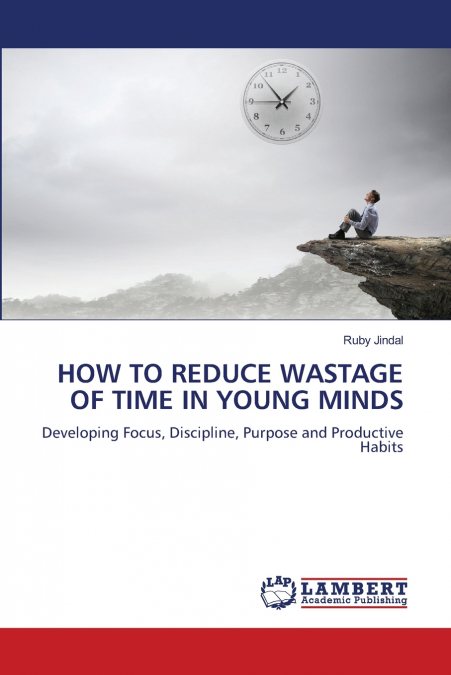HOW TO REDUCE WASTAGE OF TIME IN YOUNG MINDS