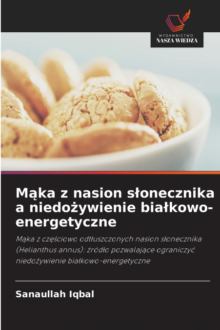 Mąka z nasion słonecznika a niedożywienie białkowo-energetyczne