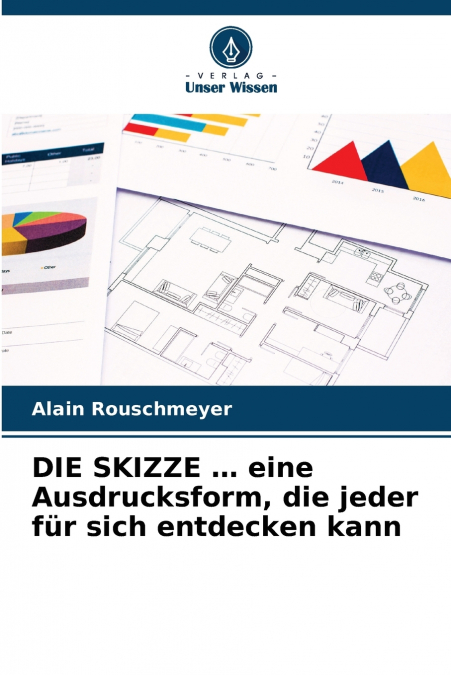DIE SKIZZE ... eine Ausdrucksform, die jeder für sich entdecken kann