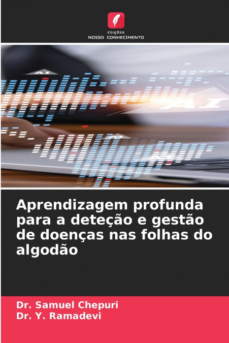 Aprendizagem profunda para a deteção e gestão de doenças nas folhas do algodão