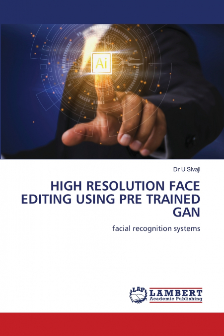 HIGH RESOLUTION FACE EDITING USING PRE TRAINED GAN
