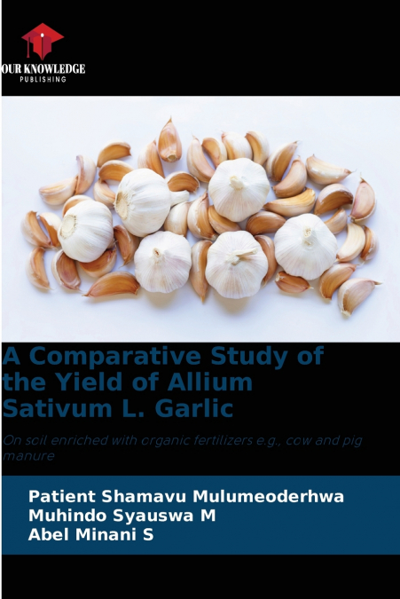 A Comparative Study of the Yield of Allium Sativum L. Garlic