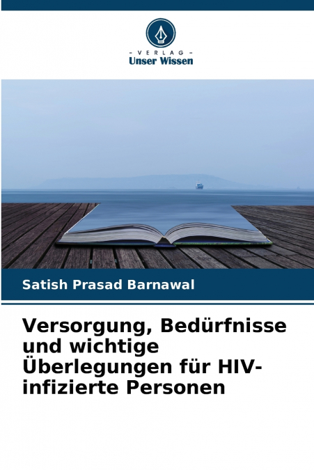 Versorgung, Bedürfnisse und wichtige Überlegungen für HIV-infizierte Personen