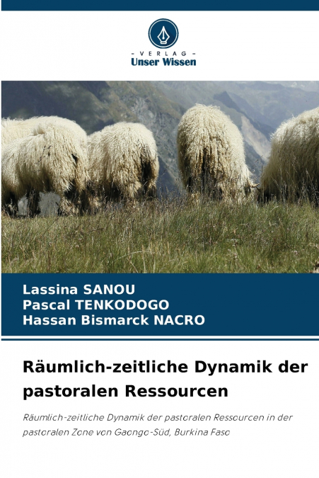 Räumlich-zeitliche Dynamik der pastoralen Ressourcen