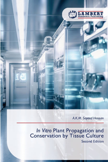In Vitro Plant Propagation and Conservation by Tissue Culture