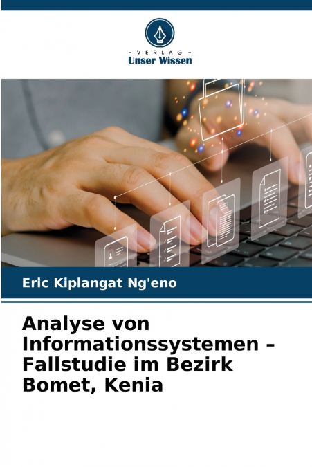 Analyse von Informationssystemen - Fallstudie im Bezirk Bomet, Kenia