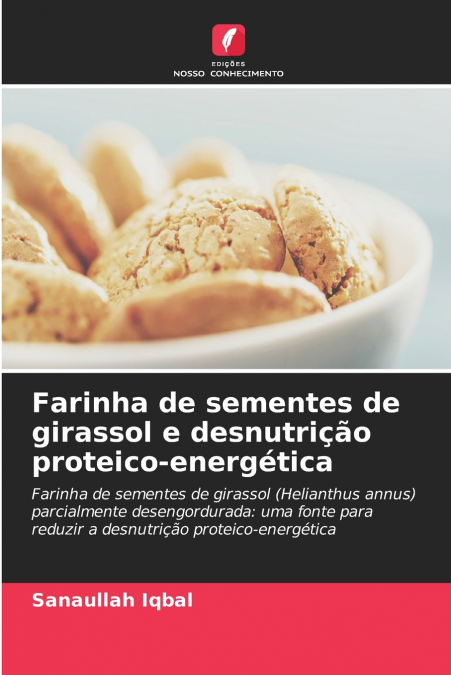 Farinha de sementes de girassol e desnutrição proteico-energética