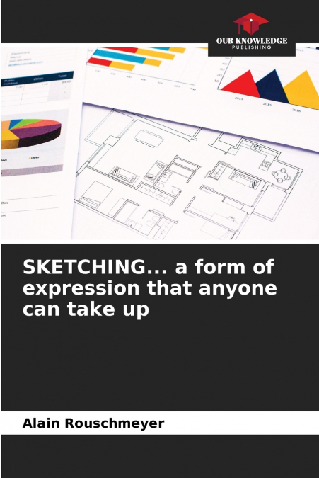 SKETCHING... a form of expression that anyone can take up