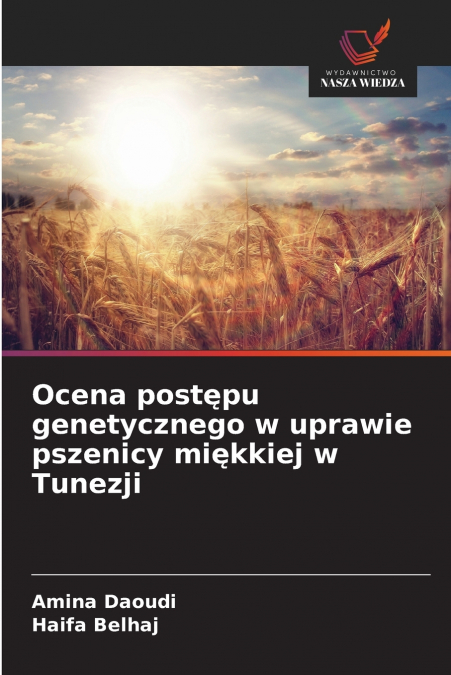Ocena postępu genetycznego w uprawie pszenicy miękkiej w Tunezji