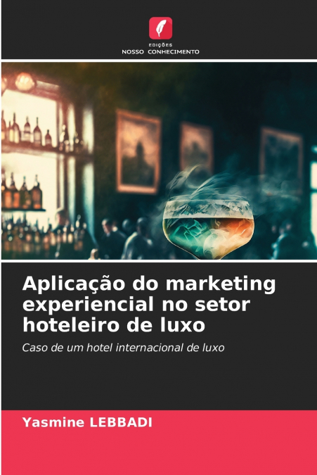 Aplicação do marketing experiencial no setor hoteleiro de luxo
