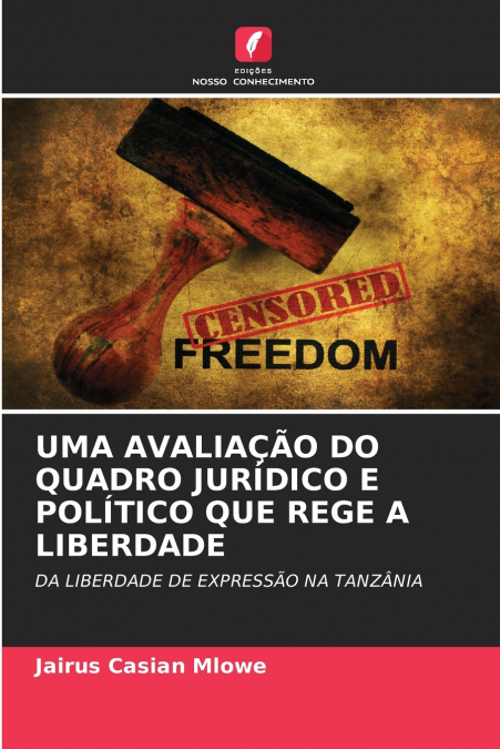 UMA AVALIAÇÃO DO QUADRO JURÍDICO E POLÍTICO QUE REGE A LIBERDADE