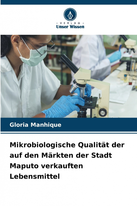 Mikrobiologische Qualität der auf den Märkten der Stadt Maputo verkauften Lebensmittel
