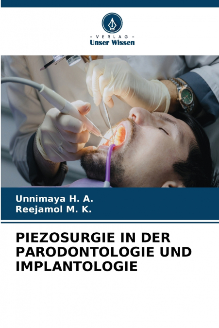 PIEZOSURGIE IN DER PARODONTOLOGIE UND IMPLANTOLOGIE