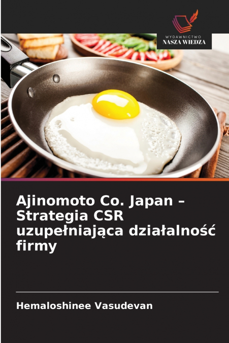 Ajinomoto Co. Japan - Strategia CSR uzupełniająca działalność firmy