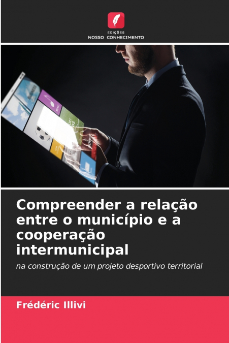Compreender a relação entre o município e a cooperação intermunicipal