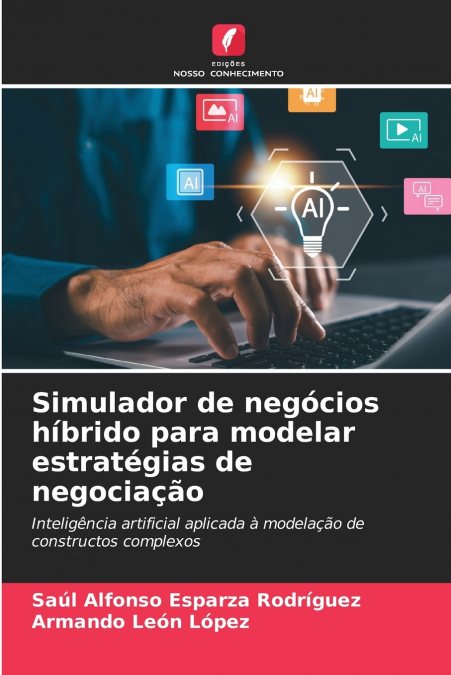 Simulador de negócios híbrido para modelar estratégias de negociação