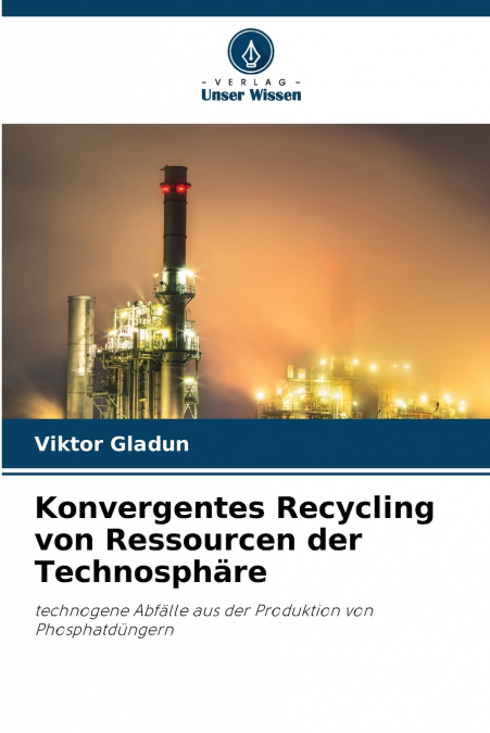 Konvergentes Recycling von Ressourcen der Technosphäre