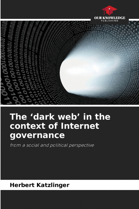 The ’dark web’ in the context of Internet governance