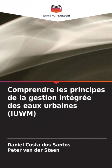 Comprendre les principes de la gestion intégrée des eaux urbaines (IUWM)