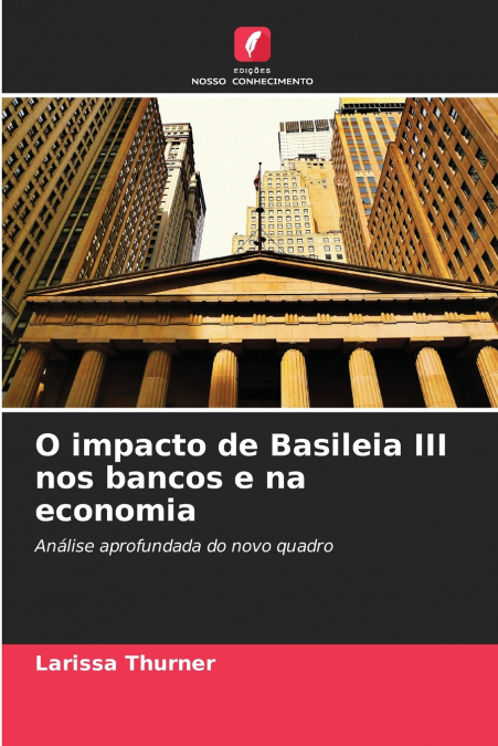 O impacto de Basileia III nos bancos e na economia