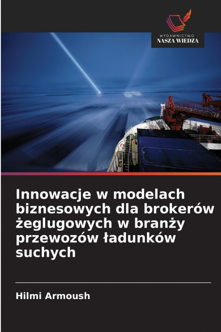 Innowacje w modelach biznesowych dla brokerów żeglugowych w branży przewozów ładunków suchych