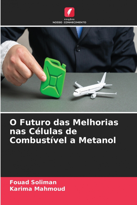 O Futuro das Melhorias nas Células de Combustível a Metanol