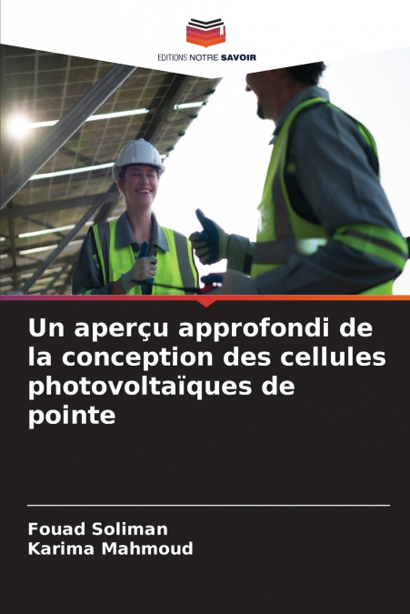 Un aperçu approfondi de la conception des cellules photovoltaïques de pointe
