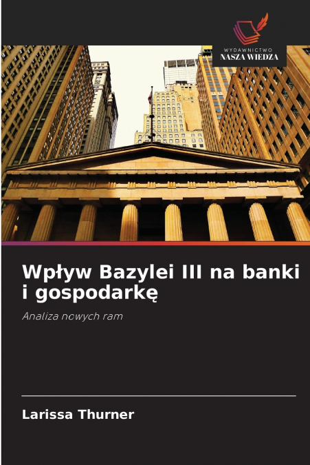 Wpływ Bazylei III na banki i gospodarkę