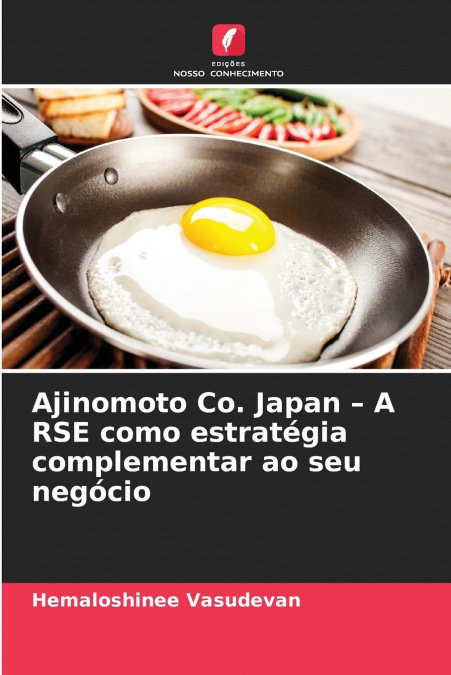 Ajinomoto Co. Japan - A RSE como estratégia complementar ao seu negócio